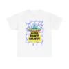 Herren- und Damen-T-Shirts Aliens glauben nicht
