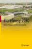 كتاب Biorefinery 2030 : Future Prospects for the Bioeconomy
