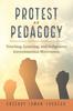 The Protest As Pedagogy : Teaching, Learning, and Indigenous Environmental Movements : 13 Book