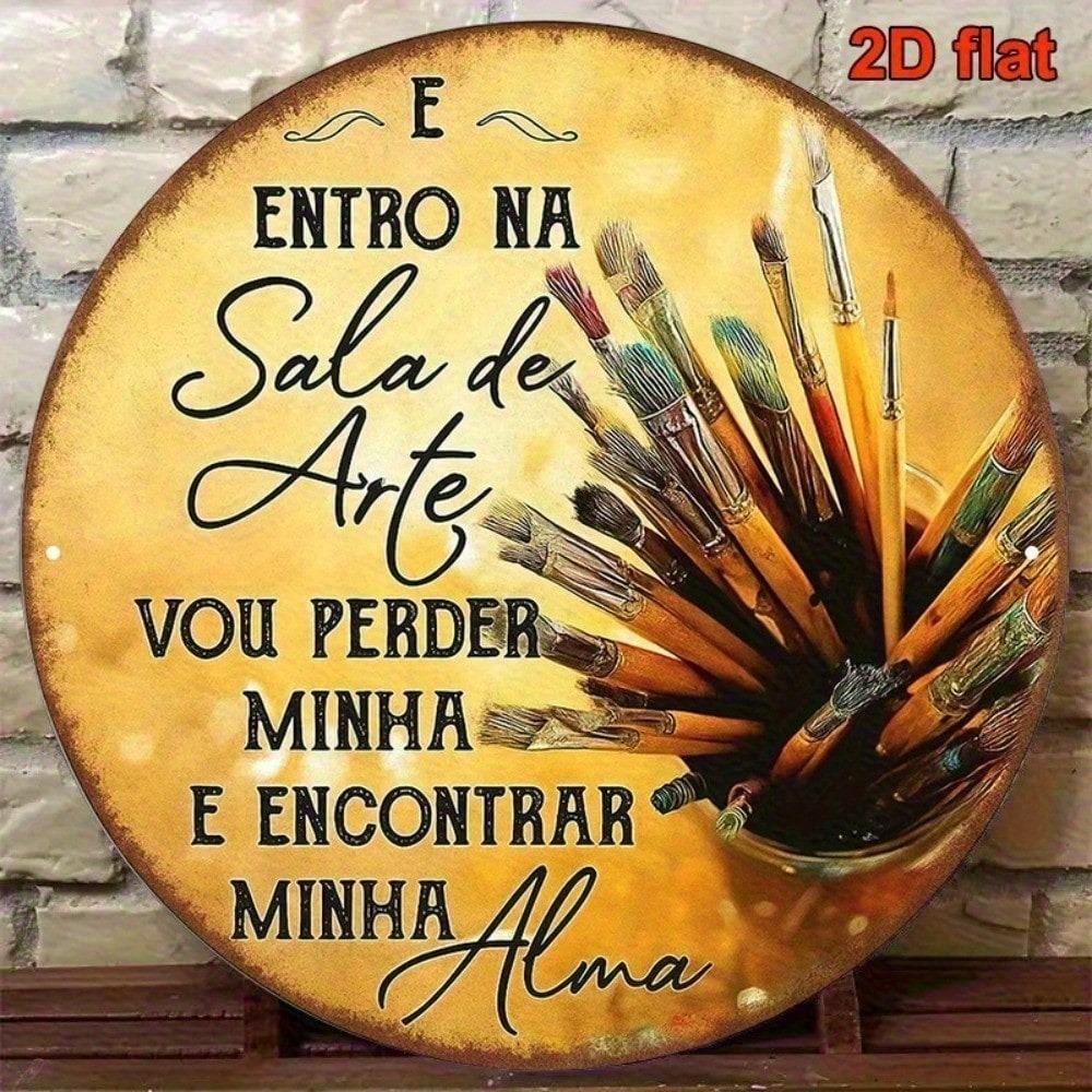 Vintage Art Studio Sign 8x8 Inch Round Aluminum Plaque, Portuguese Quote Enter Lose Yourself Find Your Soul