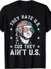 They Hate Us Cuz They Ain't Us Funny 4th of July Patriotic T-Shirt - Vintage Fla