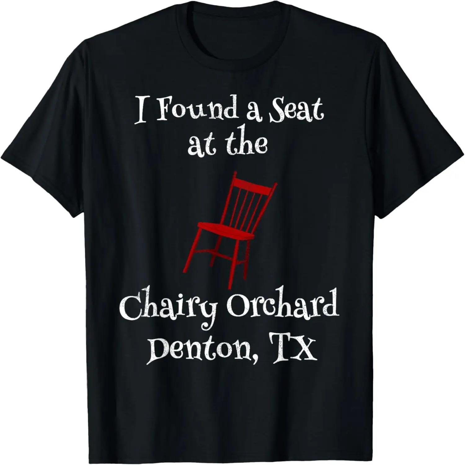 

Found a Seat Chairy Orchard Denton Texas Funky Park Chairs T-Shirt XXXXXL