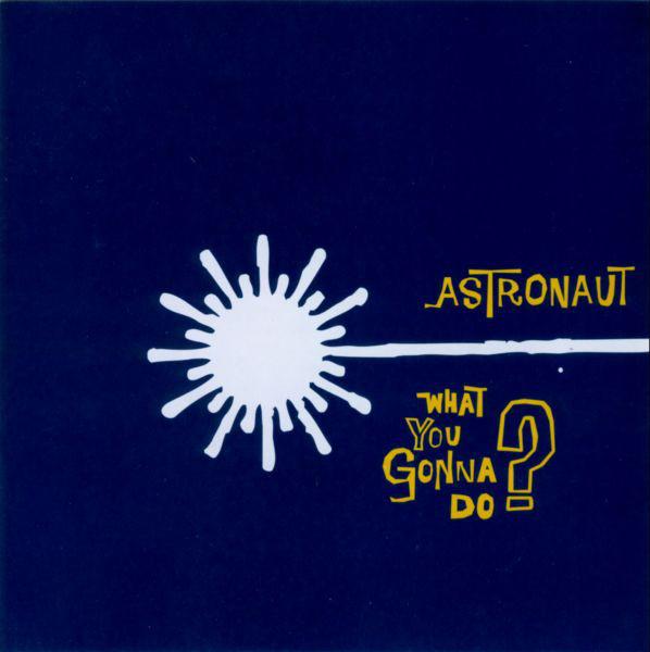 

7inch Record ASTRONAUT - What You Gonna Do NING56 Fierce Panda 1998 UK Rock Used