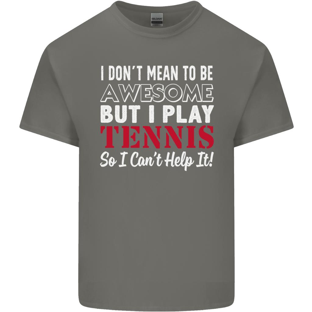 I Dont Mean to Be but I Play Tennis Player Unisexs Light Cotton TShirt