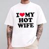 I Love My Wife Men's T-shirts Funny Graphic Tops Y2k Streetwear Fashion Trend Short Sleeve Tees Harajuku Vintage Male Clothing