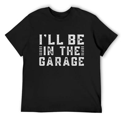 I'll Be In The Garage T-Shirt Anime T Shirts Oversized Graphic Tee Korean Fashion Mens Graphic T-shirts Funny