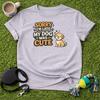 Sorry I'm Late My Dog Was Cute T-Shirt, Funny Dog Lover Gift Tee, Cute Puppy Owner Apparel, Dog Mom Life Tee