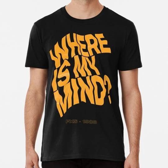 Where Is My Mind Size S to 5XL Made in the USA T-shirt S