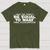 May the force be equal to mass times acceleration Cotton Summer Casual Cool Loose T-Shirt