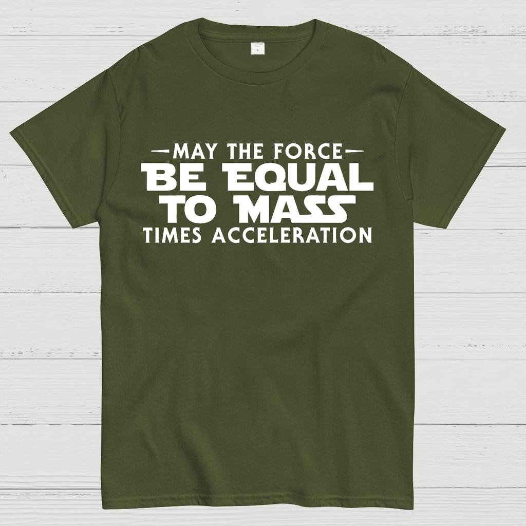 May the force be equal to mass times acceleration Cotton Summer Casual Cool Loose T-Shirt