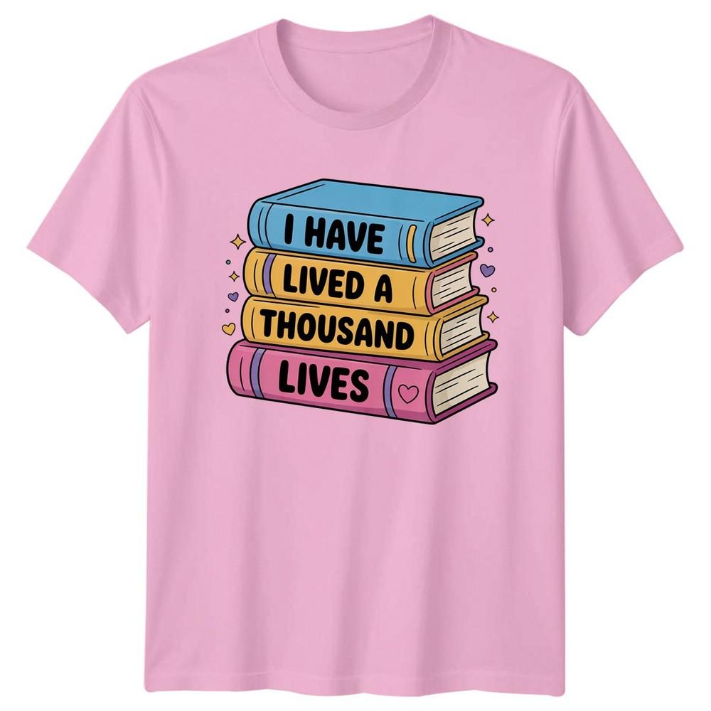 I Have Lived A Thousand Lives Reading Hobbies Unisexs TShirt Unisexs Graphic Tee