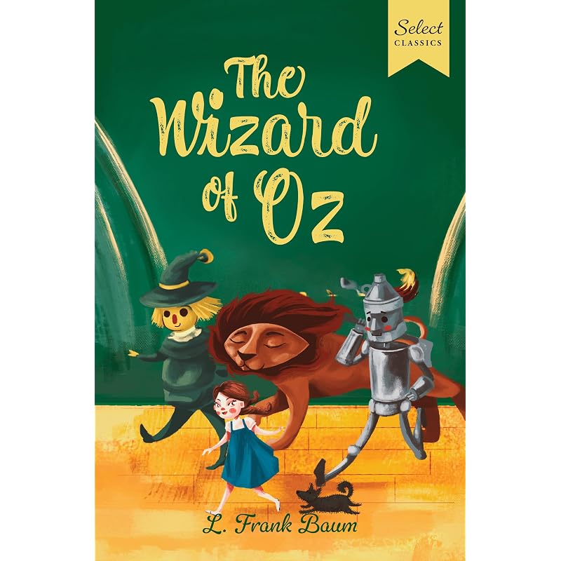 Select Classics: The Wizard of Oz: (Original, Unabridged Children' Classic with French Flaps)