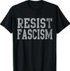 Resist Fascism T-Shirt T-Shirt