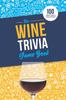 Kniha The Wine Trivia Game Book : 100 Questions To Test Your Wine Knowledge!