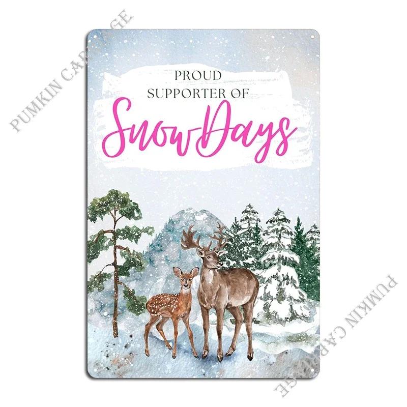 Snow Days Metal Signs Cave Personalized Club Club Bar Design Tin Sign Poster 20x30cm(7.8x11.8inch)