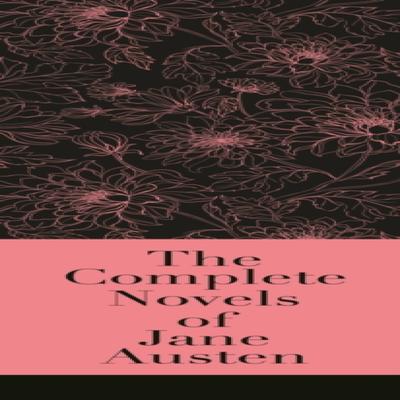 The Complete Novels of Jane Austen by Jane Austen Hardback Book 9781631066436