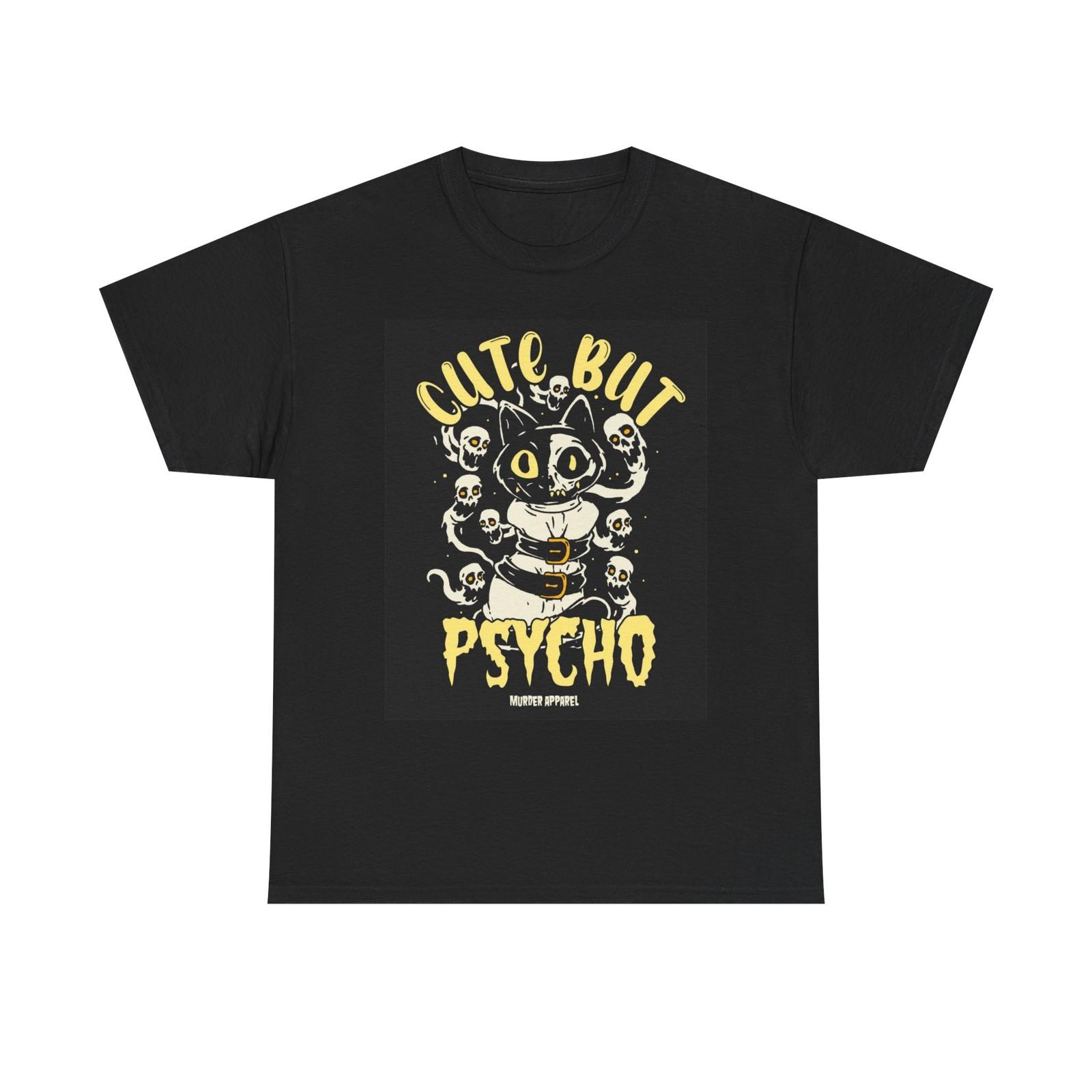 Cute But Psycho Graphic T Shirt Cotton Tee S