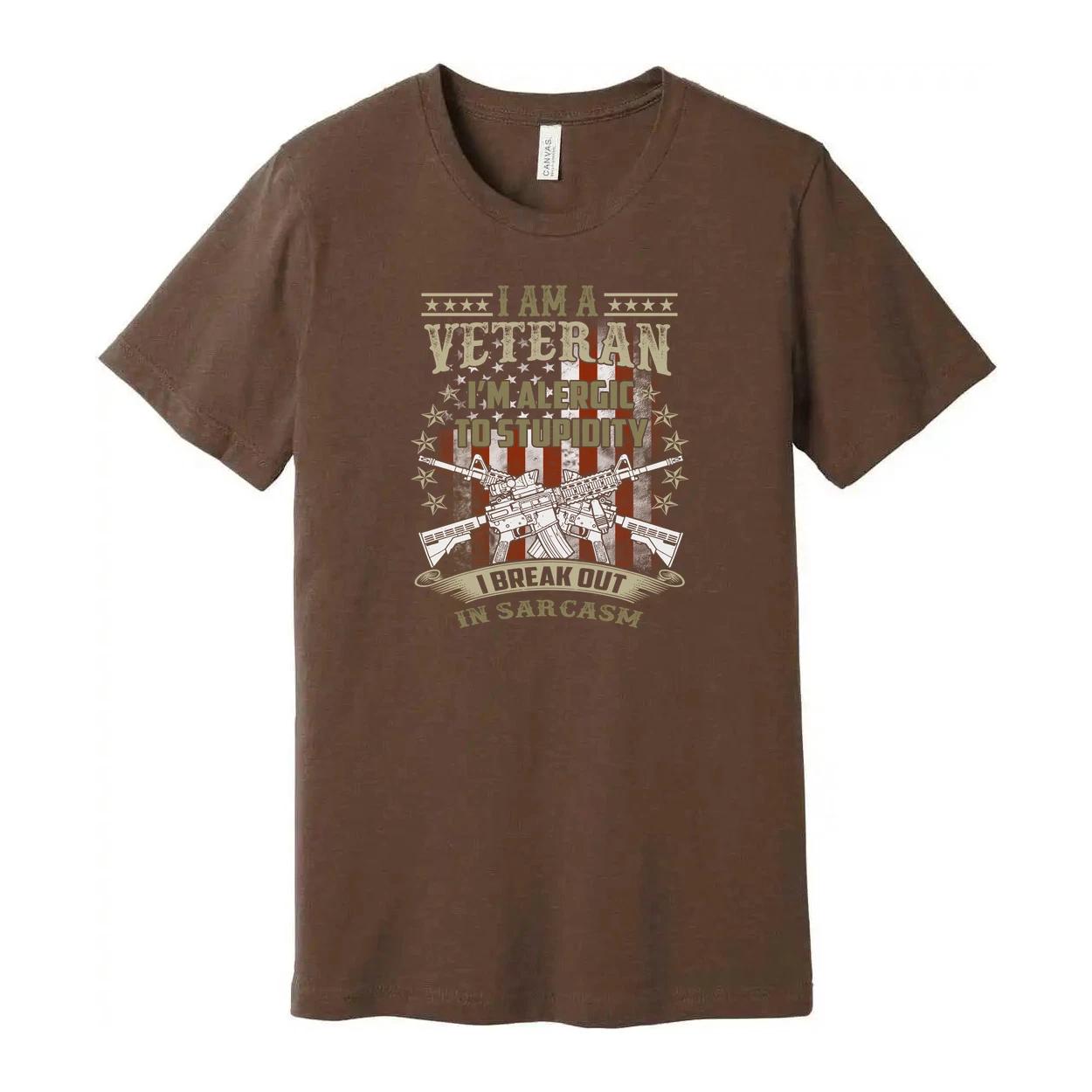 Veteran Graphic Tee I Am A Veteran I Am Allergic To Stupidity I Break Out In Sar 3XL