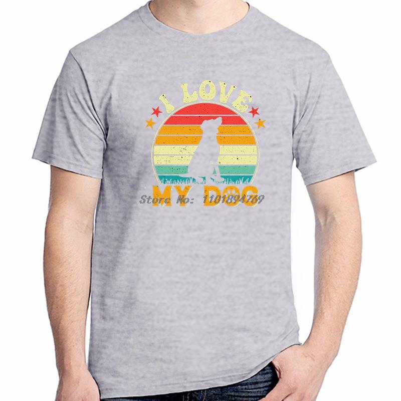 Summer High Quality Short Sleeve Tee I Love My Dog Shirts Graphic Tee Tops Tshirt New Arrival Goods Unisexs Cotton Tshirt