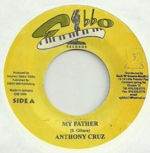 

7inch Record ANTHONY CRUZ / SHAREE - My Father / My Mr Right NONE Gibbo Records 2005 Jamaica Reggae, Ska & Dub Used