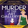 Murder At the Art Gallery by Fiona Veitch Smith Paperback Book 9781471417801