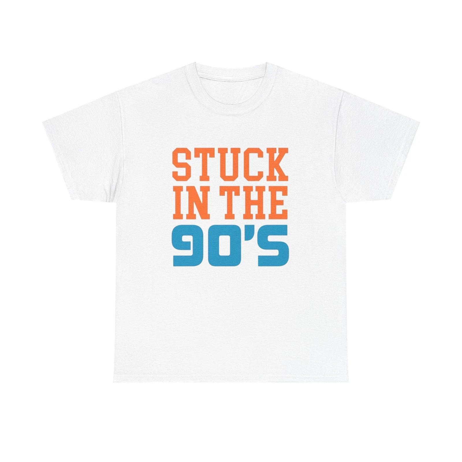 

Stuck In The 90 s Graphic T Shirt NEW ADULT Tee 3XL