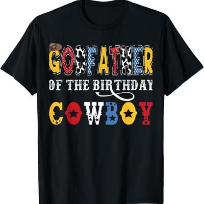 GodFather Of The Birthday CowBoy Western Rodeo GodFather T-Shirt1