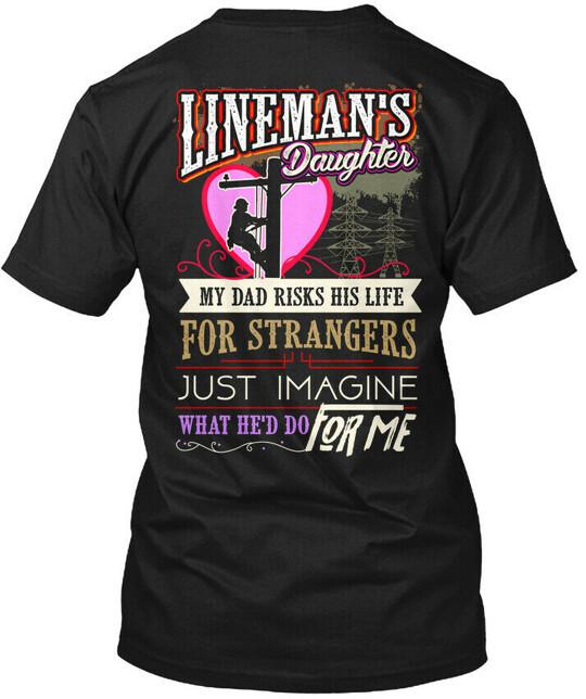 Linemans Daughter My Dad Risks T-Shirt XXXXL