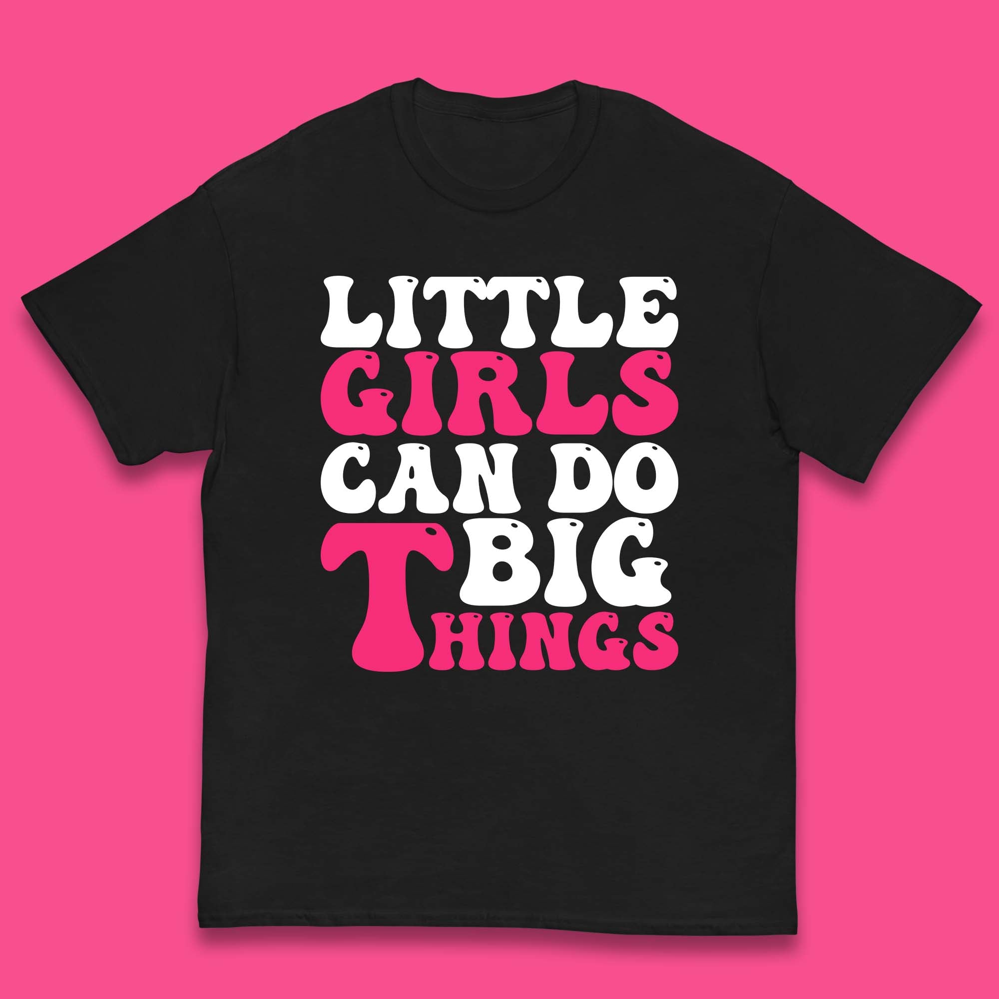 Little Girl Can Do Big Things Inspirational Motivational Kids T Shirt 110