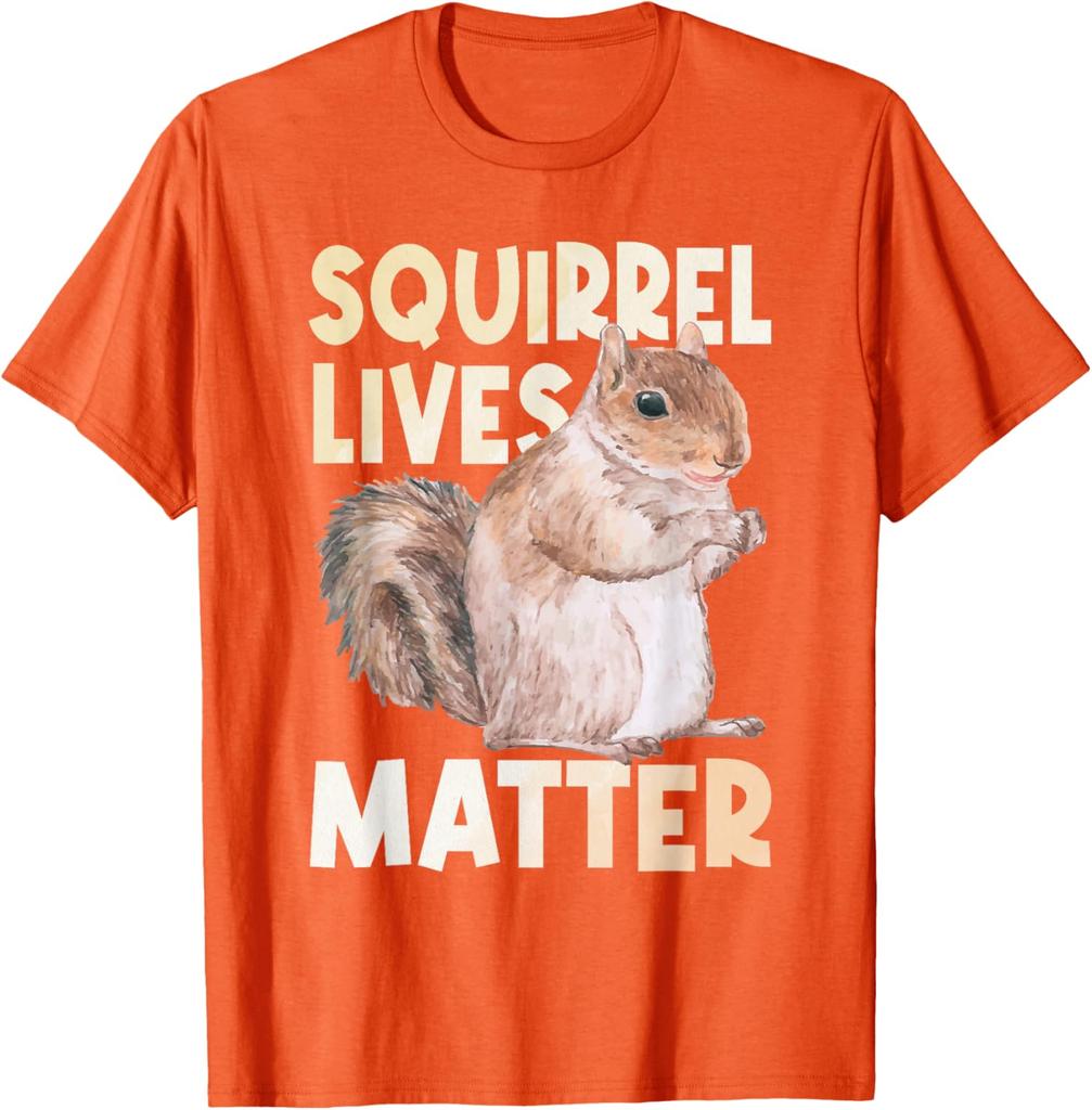 Squirrel Lives Matter Funny Animal Lover Graphic Tee Casual Cotton Short Sleeve T-Shirt