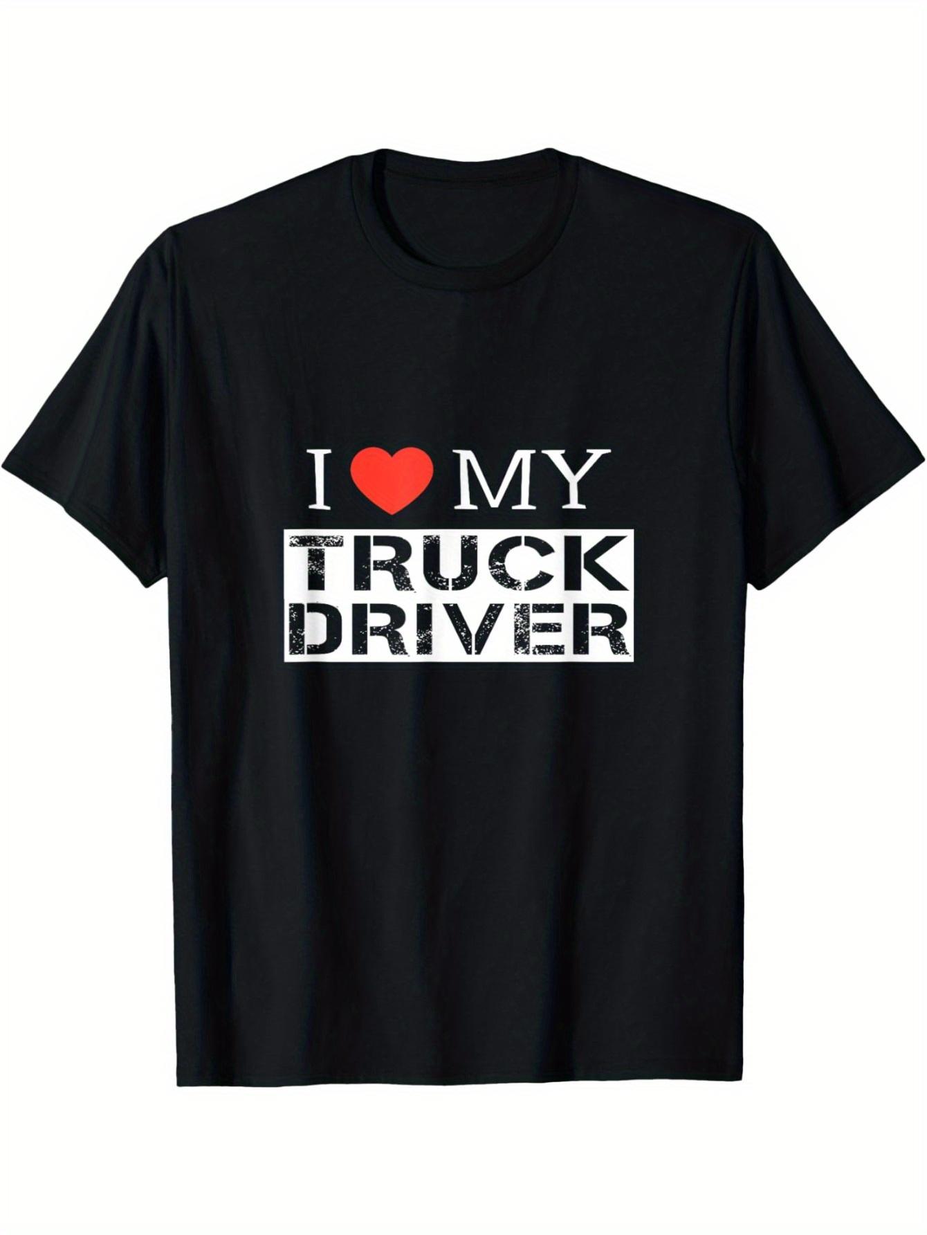 

T-Shirt for Men: I My Truck Driver - Striking Tee for Trucker Wives XXL