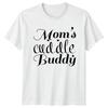 Moms Cuddle Buddy TShirt Family Parenting Mothers Day Gift For Him And Her