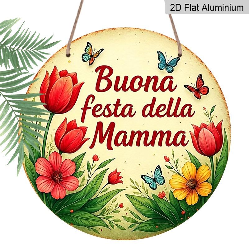 

2D Flat Retro Aluminum Wall Decorations in Various Sizes. Happy Mother s Day in Italian. Floral and Butterfly Pattern. Ideal for Home Décor and 20*20cm