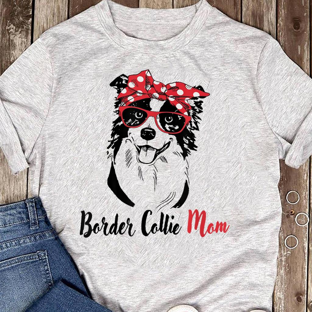 Border Collie Mom T-Shirt: Funny Dog Lover Gift