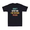 Don't Spot Me I'm Trying To Die Bodybuilding Lifting Joke Vintage Men's T-Shirt