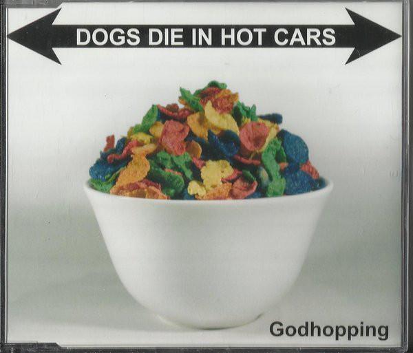 

CD DOGS DIE IN HOT CARS - Godhopping VVR5025868 V2 2004 Europe Rock Used