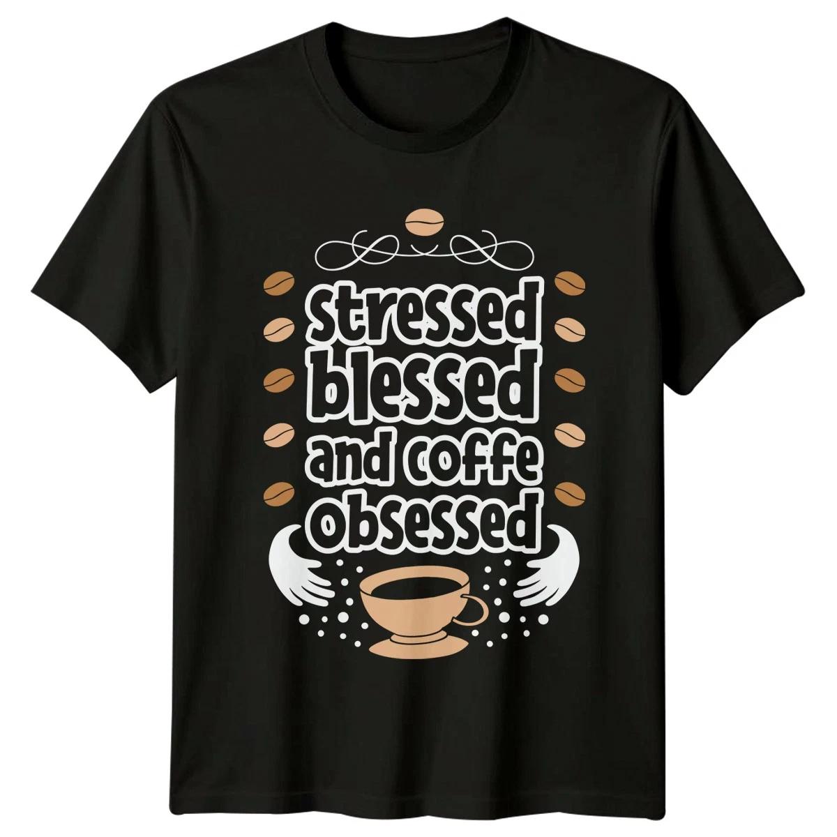 Stressed Blessed And Coffe Obsessed T-Shirt Coffee Lovers Gift For Him And Her S