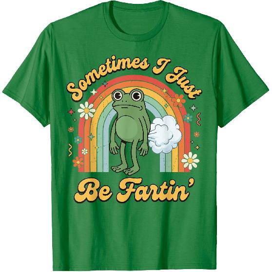 Sometimes I Just Be Fartin' Frog T-Shirt