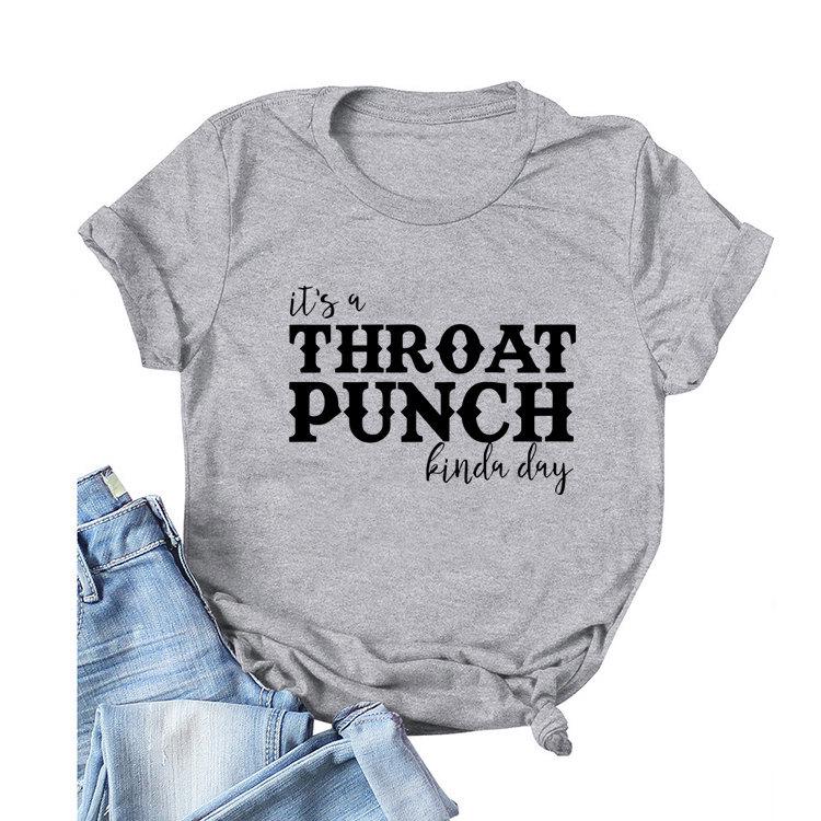 "It's a Throat Punch Kind of Day" Women's Casual Round Neck Short Sleeve T-shirt