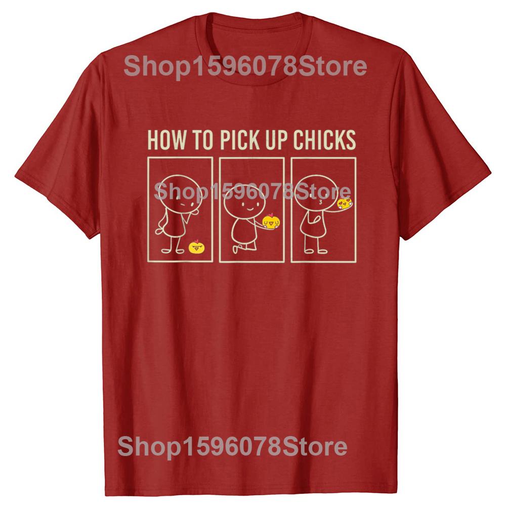 How To Pick Up Chicks Funny Sarcastic Pun Meme Tshirt Casual Tops Tees Cotton T Shirt Oversized Men Clothing Oneck Tshirt S