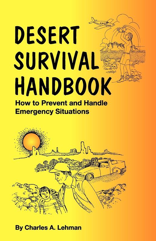 The Desert Survival Handbook How To Prevent Handle Emergency Situations Outdoor by Charles A. Lehman - Paperback Book