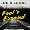 Fools Errand by Joe Kilgore Hardback Book 9781645993353