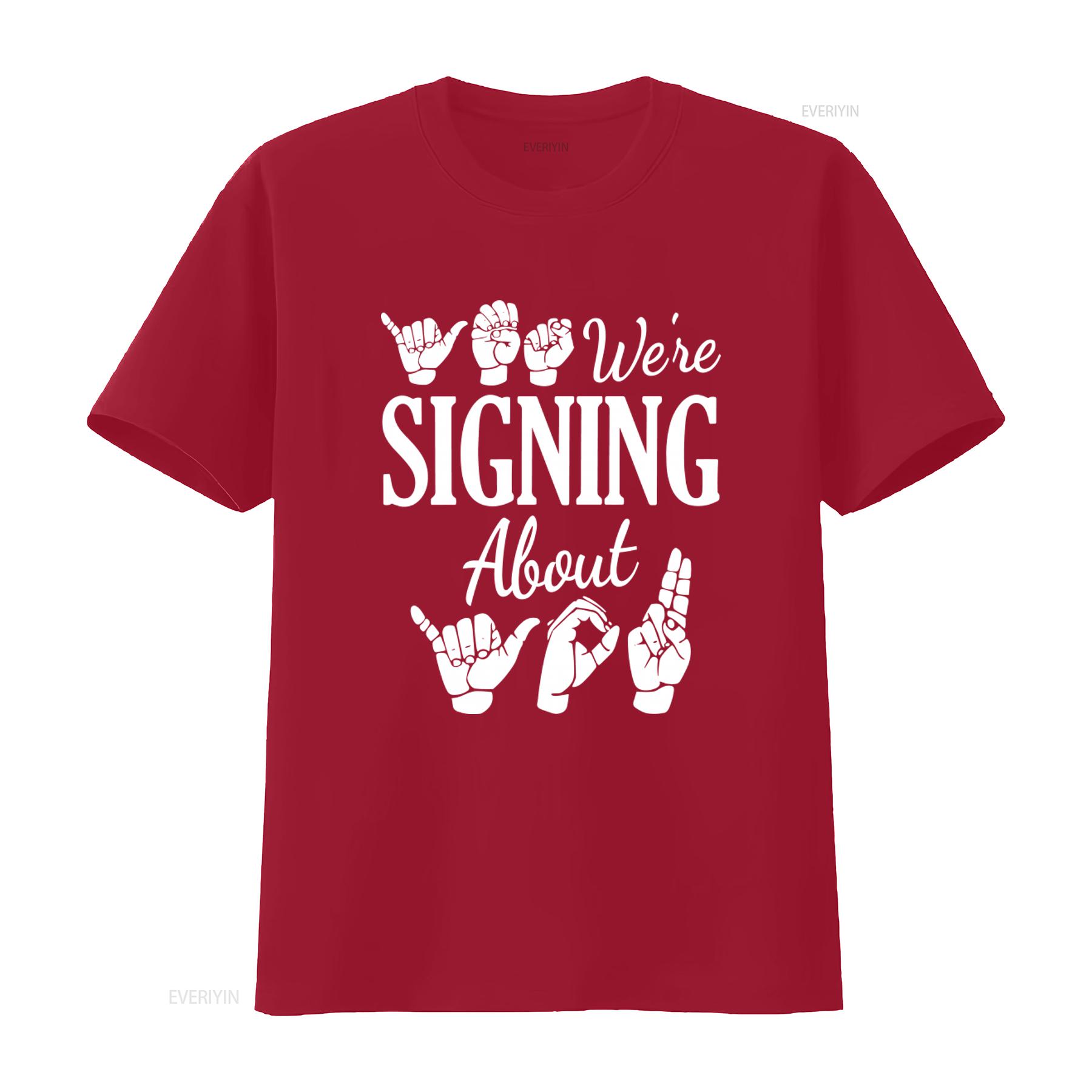 Funny Sign Language ASL Were Signing About T Shirt Kindness for American Deaf Community vintage Washed Soft Versatile S