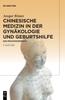 Kniha Chinesische Medizin In Der Gynakologie Und Geburtshilfe : Das Praxishandbuch