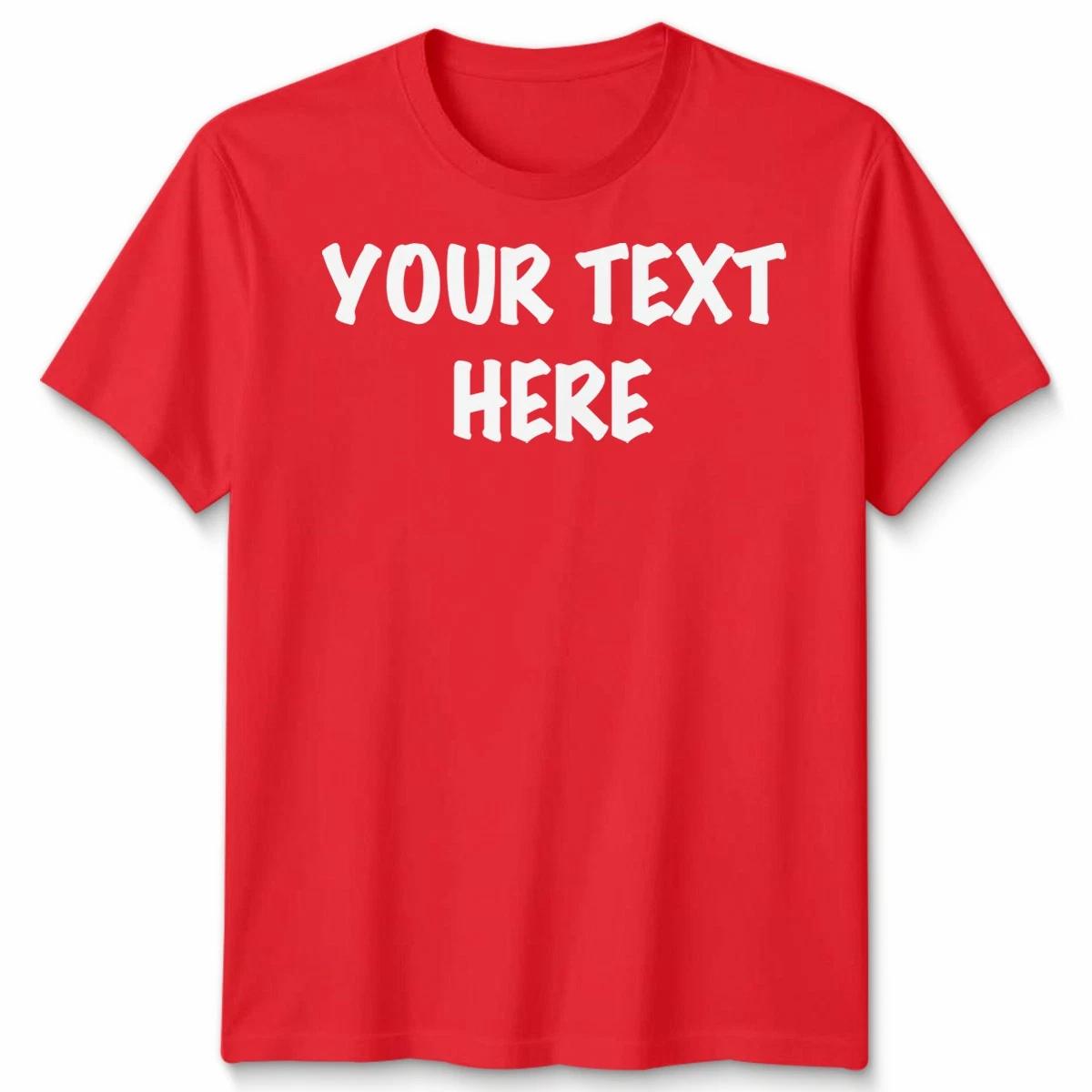 Custom Text Personalised Unisex T-Shirt Custom Design Your Text Here Shirt M