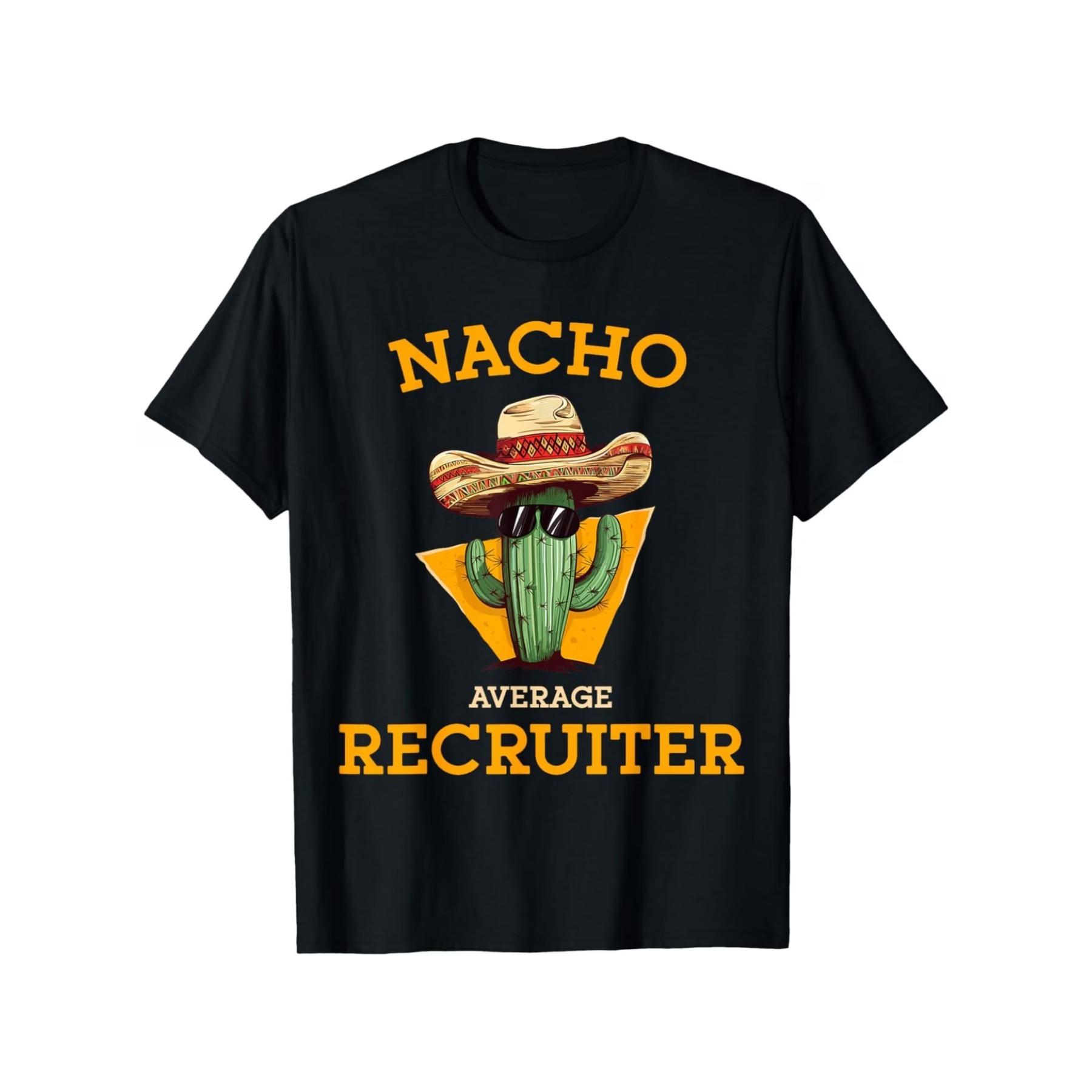 Nacho Average Recruiter HR Team Staff Funny Human Resources T-Shirt, Unisex Cotton Casual Round Neck Outdoor Short Sleeve T-Shirt S чёрный