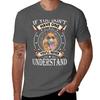 Gerunisex Shepherd If You Dont Have One Youll Never Understand Tshirt Outdoor Activity Sports Tshirt