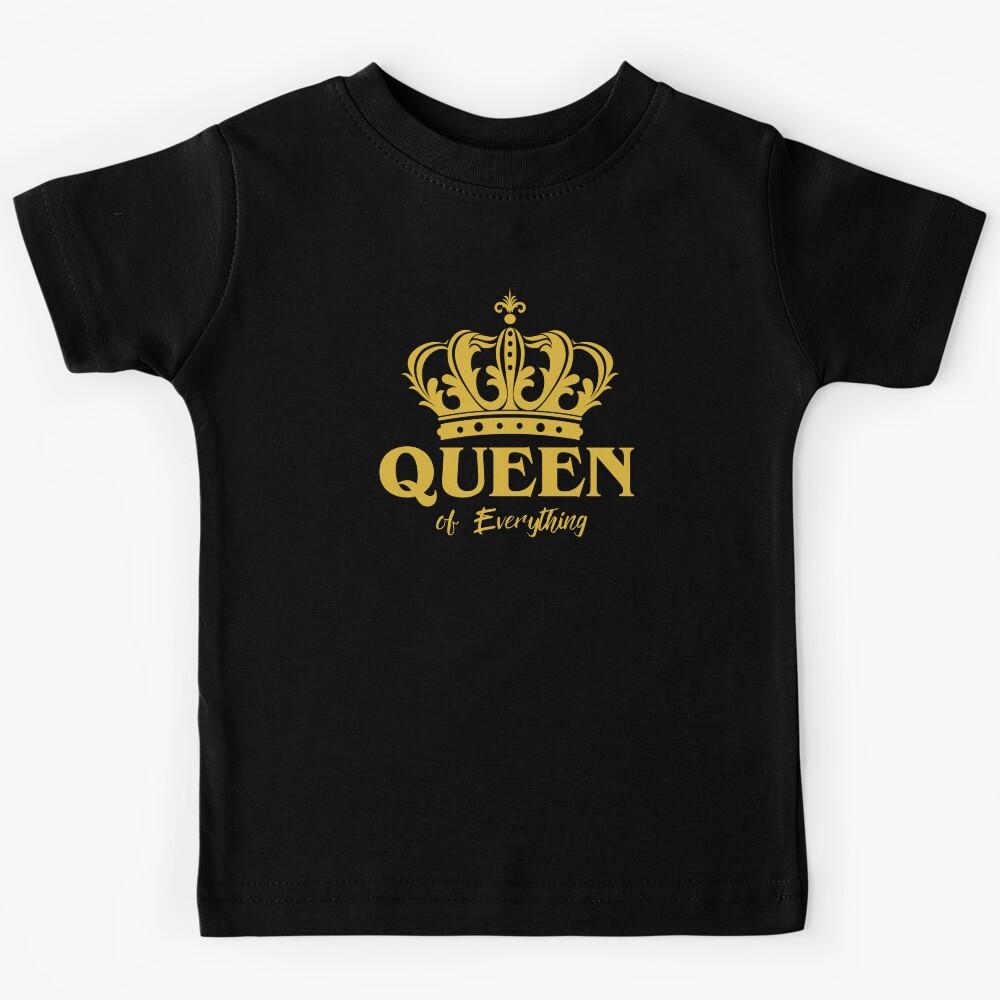 Queen of Everything Kids T-Shirt 150