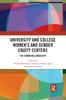 The University and College Women's and Gender Equity Centers : The Changing Landscape Book