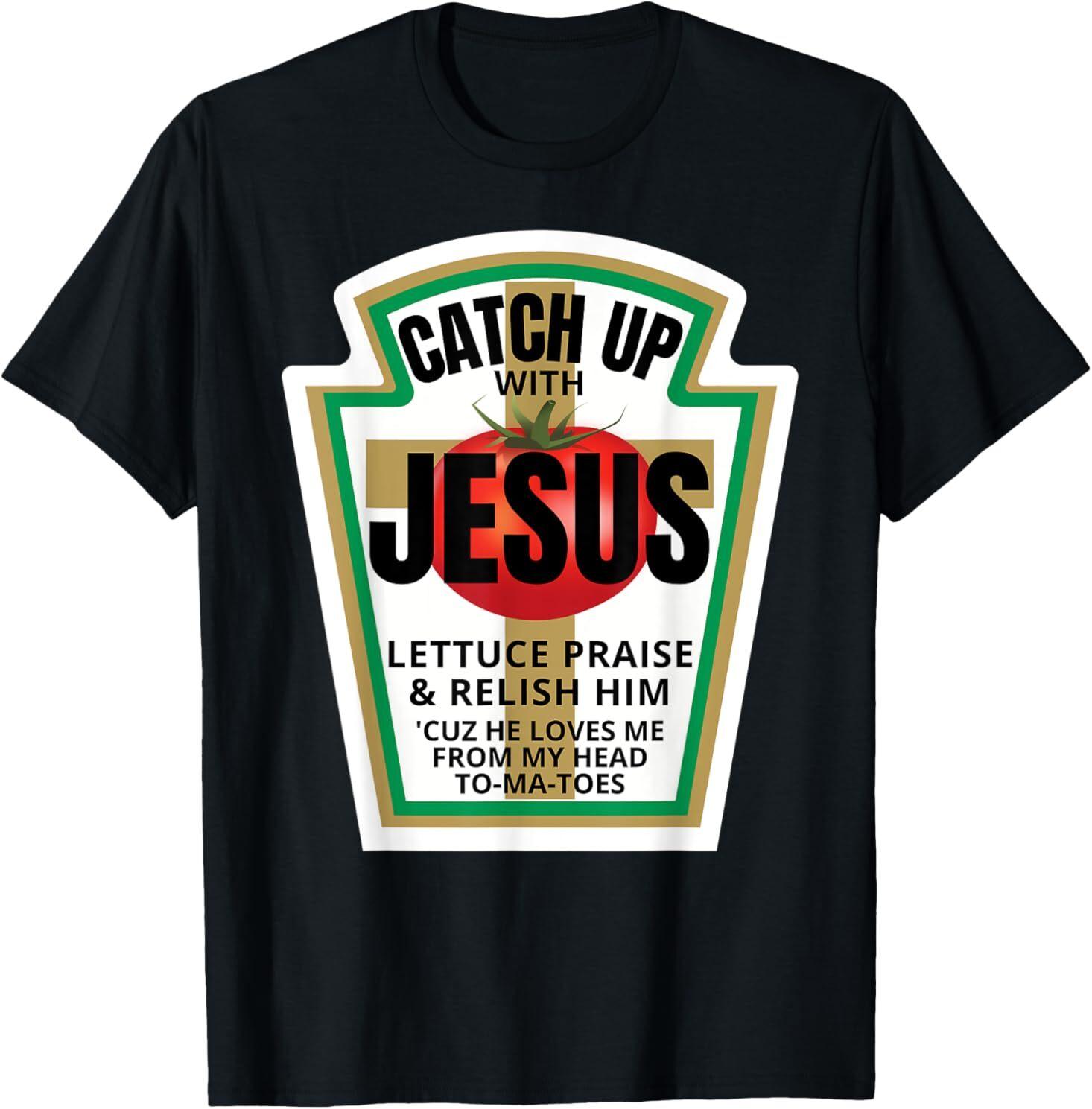 NEW Catchup With Jesus Ketchup Catch Up Funny Christian Pun Gift T-Shirt S-4XL S